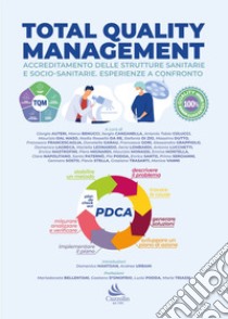 Total quality management. Accreditamento delle strutture sanitarie e socio-sanitarie. Esperienze a confronto libro