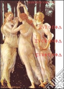 Eufonia, eucromia, euritmia libro di Varetto Francesco