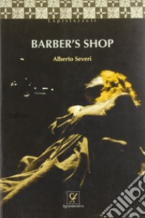 Barber Shop libro di Severi Alberto