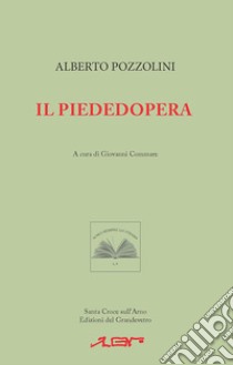 Il piededopera libro di Pozzolini Alberto; Commare G. (cur.)