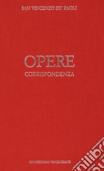 Opere. Vol. 1: Corrispondenza (1607-1639) libro di Vincenzo de' Paoli (san)