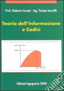 Teoria dell'informazione e codici libro di Cusani Roberto; Inzerilli Tiziano