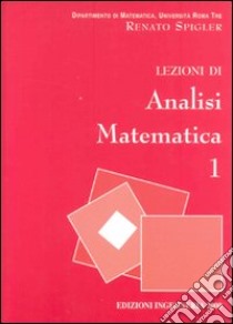 Lezioni di analisi matematica. Vol. 1 libro di Spigler Renato