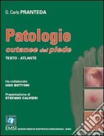 Patologie cutanee del piede. Testo-atlante libro di Pranteda Guglielmo C.