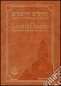 Tehillìm Yerushalàyim. Salmi di Davide. Testo ebraico a fronte libro