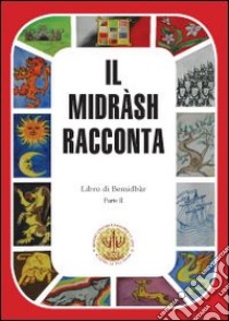 Il Midràsh racconta. Libro di Bemidbàr. Vol. 2 libro di Weissman Moshe; Bekhor S. (cur.)