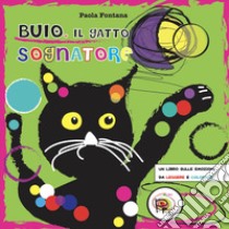 Buio, il gatto sognatore. Ediz. illustrata libro di Fontana Paola