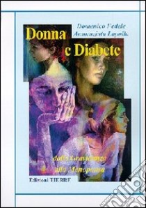 Donna e diabete. Dalla gravidanza alla menopausa libro di Fedele Domenico - La Polla Annunziata