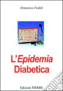 L'epidemia diabetica libro di Fedele Domenico