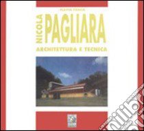 Nicola Pagliara. Architettura e tecnica libro di Fascia Flavia