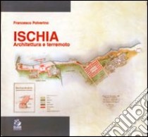 Ischia. Architettura e terremoto libro di Polverino Francesco