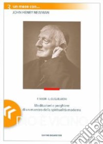 Dio è vicino. Un mese con John Henry Newman libro di Guglielmoni L. (cur.); Negri F. (cur.)