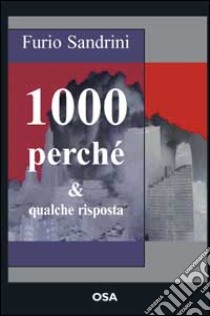 Mille perché e qualche risposta libro di Sandrini Furio