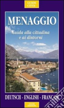 Menaggio. Guida alla cittadina e ai suoi dintorni libro di Cereghini Federico