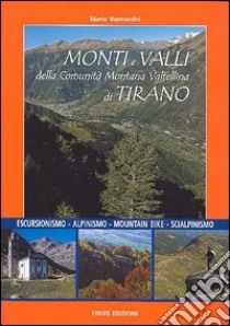 Monti e valli della comunità montana Valtellina di Tirano libro di Vannuccini Mario; Miotti Giuseppe