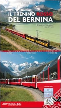 Il trenino rosso del Bernina libro di Valli Laura; Pedrana Giovanna