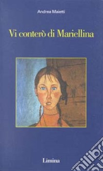 Vi conterò di Mariellina libro di Maietti Andrea