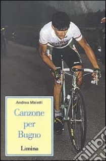 Canzone per Bugno libro di Maietti Andrea