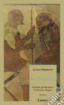 Io, Demarato libro di Mattesini Enrico