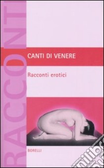 Canti di Venere libro di Rizzi A. (cur.)