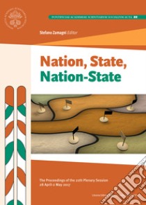 Nation, state, nation-state. Proceedings of the 2019 plenary session libro di Hösle V. (cur.); Sánchez Sorondo M. (cur.); Zamagni S. (cur.)