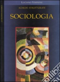 Sociologia. Schede strutturate libro di Verdone Luciano