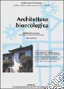 Architettura bioecologica libro di Micelli Enrico - Bertagnin Mauro - Carignano Gianfranco