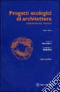 Progetti ecologici di architettura. Esperienze nel mondo libro di Cabrini F. (cur.)
