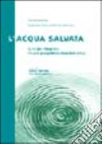 L'acqua salvata. Utilizzo integrato in una prospettiva biourbanistica libro di Trevisiol Erich R. - Parancola Stefano