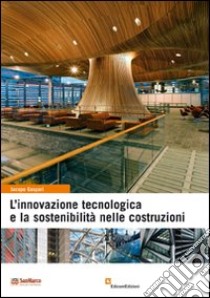 L'innovazione tecnologica e la sostenibilità nelle costruzioni libro di Gaspari Jacopo