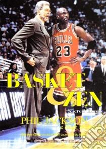 Basket & zen. Sacred hoops libro di Jackson Phil - Delehanty Hugh