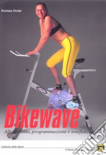 Bikewave libro di Orsini Doriana