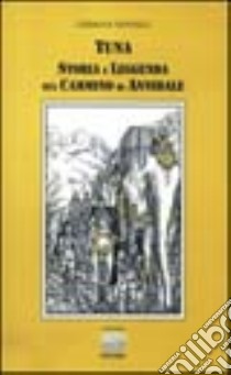 Tuna, storia e leggenda. Sul cammino di Annibale libro di Sandalo Germana