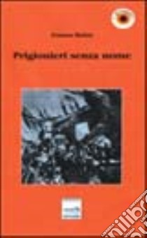 Prigionieri senza nome libro di Mariani Ermanno