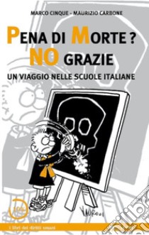 Pena di morte? No grazie libro di Cinque Marco; Carbone Maurizio