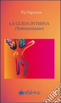 La guida interna libro di Figueroa Pia