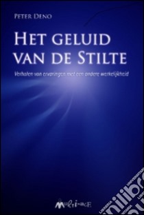 Het geluid van de stilte libro di Deno Peter