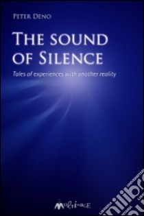 The sound of silence libro di Deno Peter