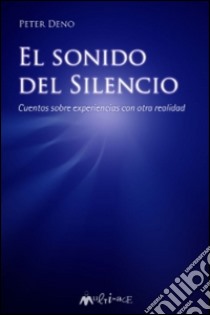 El Sonido del silencio libro di Deno Peter