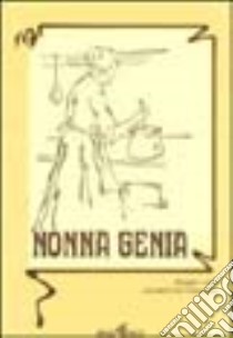 Nonna Genia libro di Lodi Beppe; De Giacomi Luciano