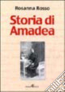 Storia di Amadea libro di Rosso Rosanna