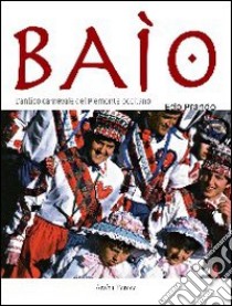 Baio. Antico carnevale del Piemonte occitano libro di Prando Edo