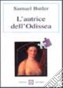 L'autrice dell'Odissea libro di Butler Samuel; Aphel D. (cur.)