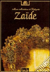 Zaïde libro di La Fayette M. Madeleine