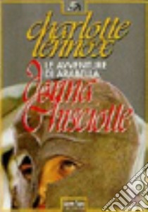 Le avventure di Arabella, donna Chisciotte libro di Lennox Charlotte; De Zordo O. (cur.)