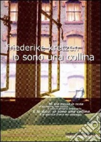 Io sono una collina libro di Kretzen Friederike