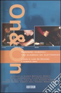 On&on. Percorsi musicali tra classica ed elettronica. Con CD Audio libro di De Gennaro L. (cur.); Jona A. (cur.)