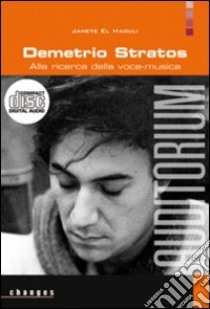 Demetrio Stratos. Alla ricerca della voce-musica. Con CD Audio libro di El Haouli Janete