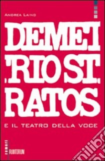 Demetrio Stratos e il teatro della voce libro di Laino Andrea