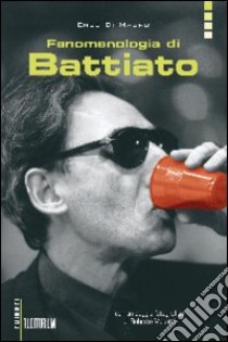 Fenomenologia di Battiato libro di Di Mauro Enzo